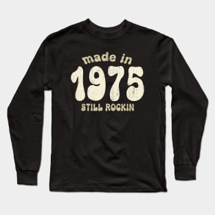 Made in 1975 still rocking vintage numbers Long Sleeve T-Shirt